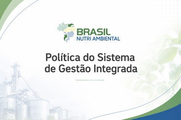 Brasil Nutri Ambiental reforça sua Política do Sistema de Gestão Integrada